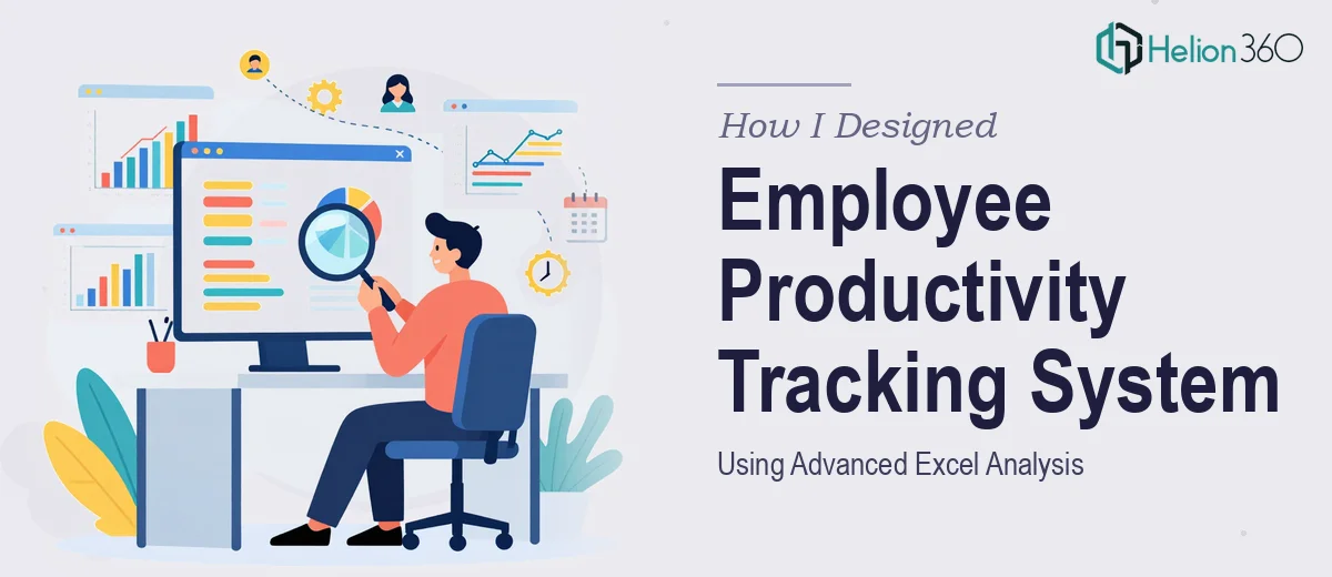 How I Designed an Employee Productivity Tracking System Using Advanced Excel Analysis