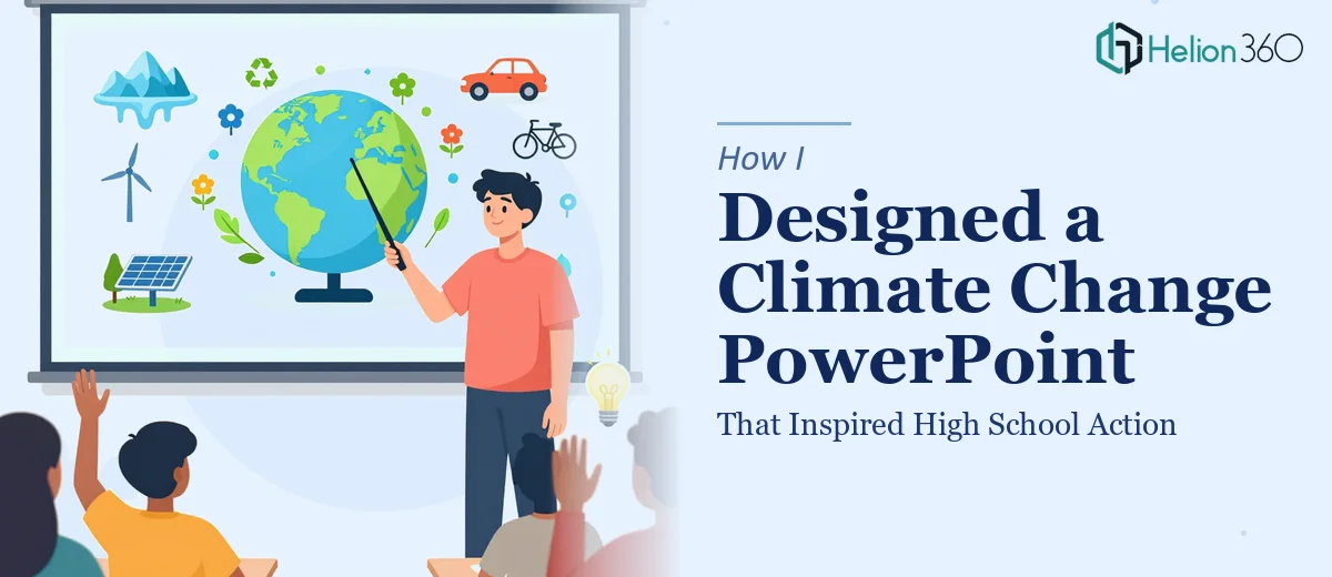 How I Designed an Engaging Climate Change PowerPoint That Inspired High School Action