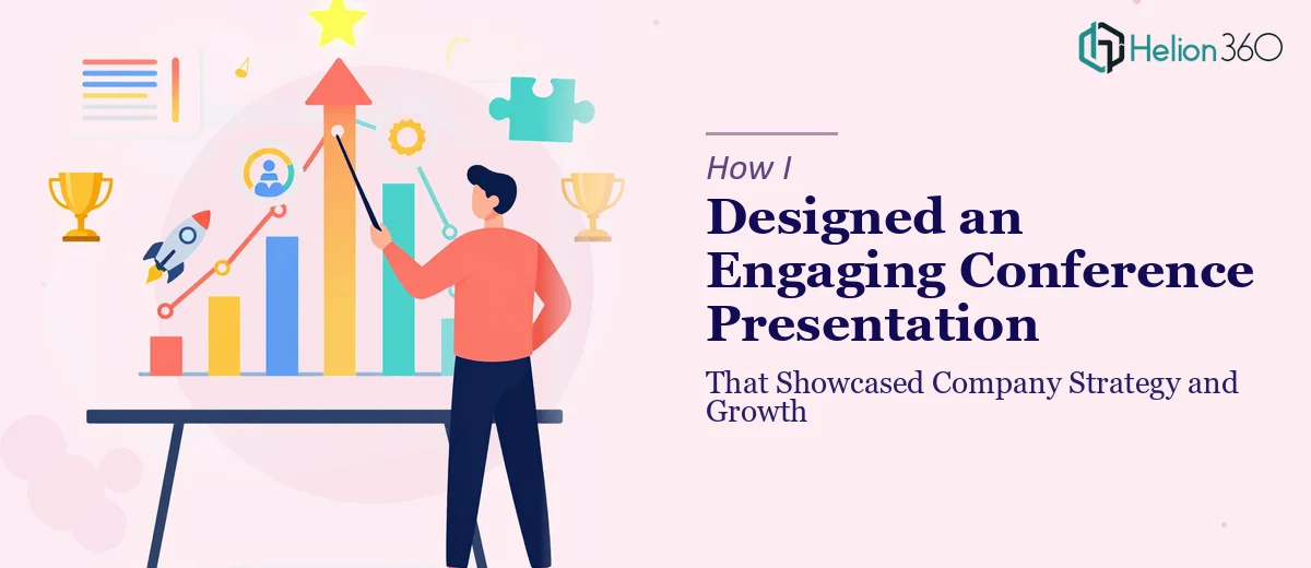 How I Designed an Engaging Conference Presentation That Showcased Company Strategy and Growth