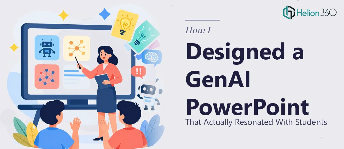 How I Designed an Engaging GenAI PowerPoint Presentation That Actually Resonated With Students