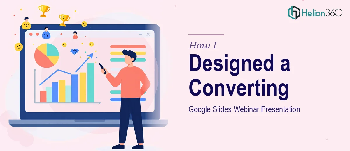 How I Designed an Engaging Google Slides Presentation That Converted Webinar Prospects Into Clients