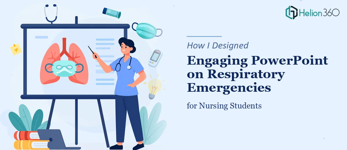How I Designed an Engaging PowerPoint on Respiratory Emergencies for Nursing Students