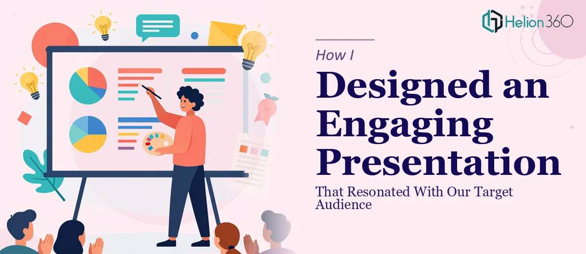 How I Designed an Engaging PowerPoint Presentation That Resonated With Our Target Audience