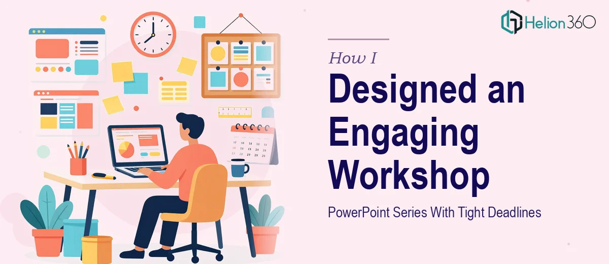 How I Designed an Engaging PowerPoint Workshop Series With Tight Deadlines
