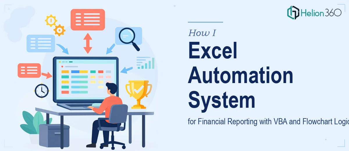 How I Designed an Excel Automation System to Streamline Financial Reporting With VBA and Flowchart Logic