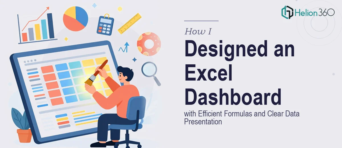 How I Designed an Excel Dashboard with Efficient Formulas and Clear Data Presentation