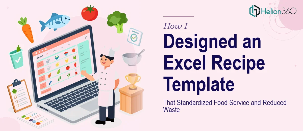 How I Designed an Excel Recipe Template That Standardized Food Service Operations and Reduced Waste