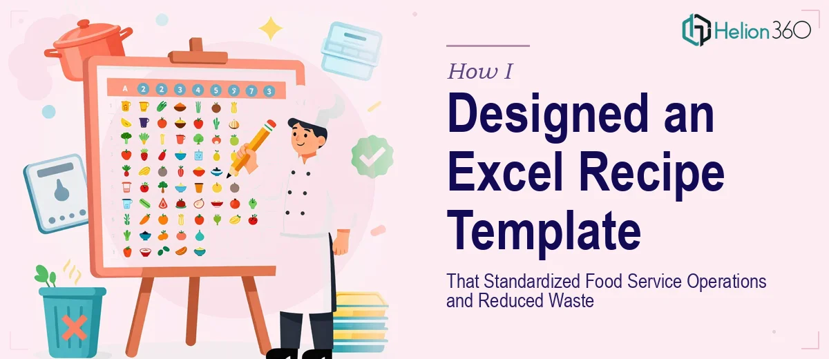 How I Designed an Excel Recipe Template That Standardized Food Service Operations and Reduced Waste
