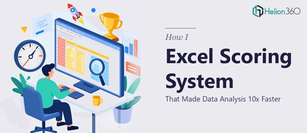 How I Designed an Excel Scoring System That Made Data Analysis 10x Faster