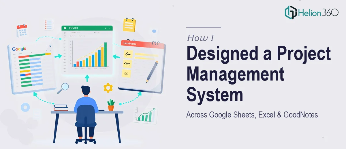 How I Designed an Integrated Project Management System Across Google Sheets, Excel, and GoodNotes