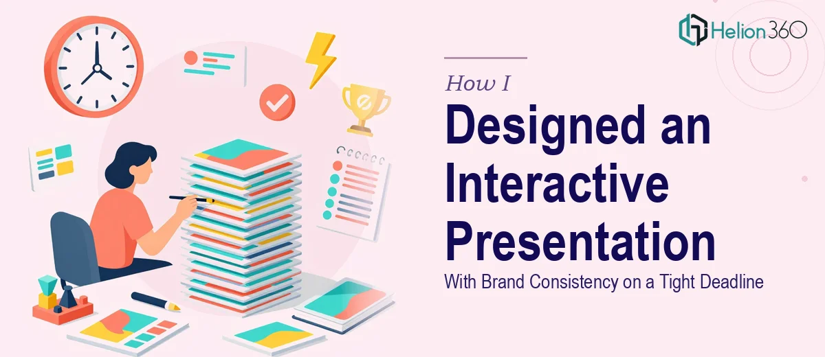 How I Designed an Interactive 20-Slide Presentation With Brand Consistency on a Tight Deadline