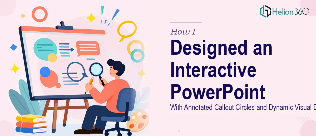 How I Designed an Interactive PowerPoint Presentation With Annotated Callout Circles and Dynamic Visual Effects
