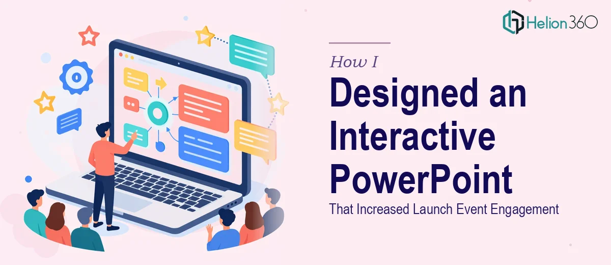 How I Designed an Interactive PowerPoint Presentation That Increased Launch Event Engagement