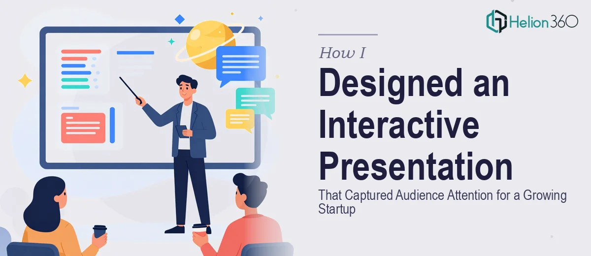 How I Designed an Interactive Presentation That Captured Audience Attention for a Growing Startup