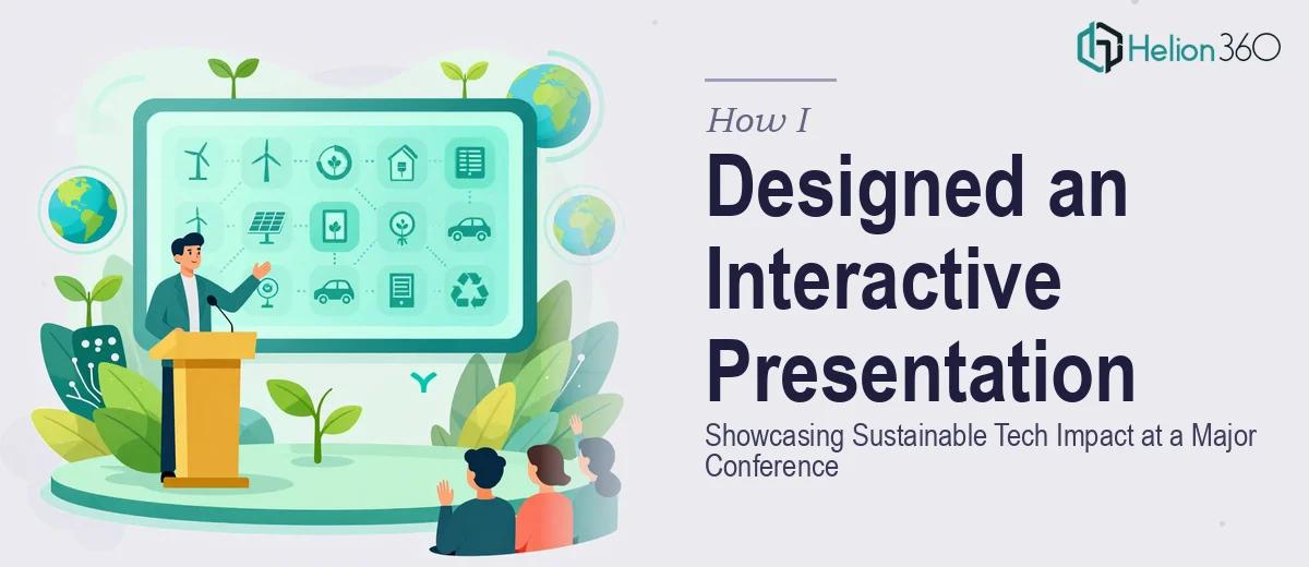 How I Designed an Interactive Presentation That Showcased Sustainable Tech Impact at a Major Conference