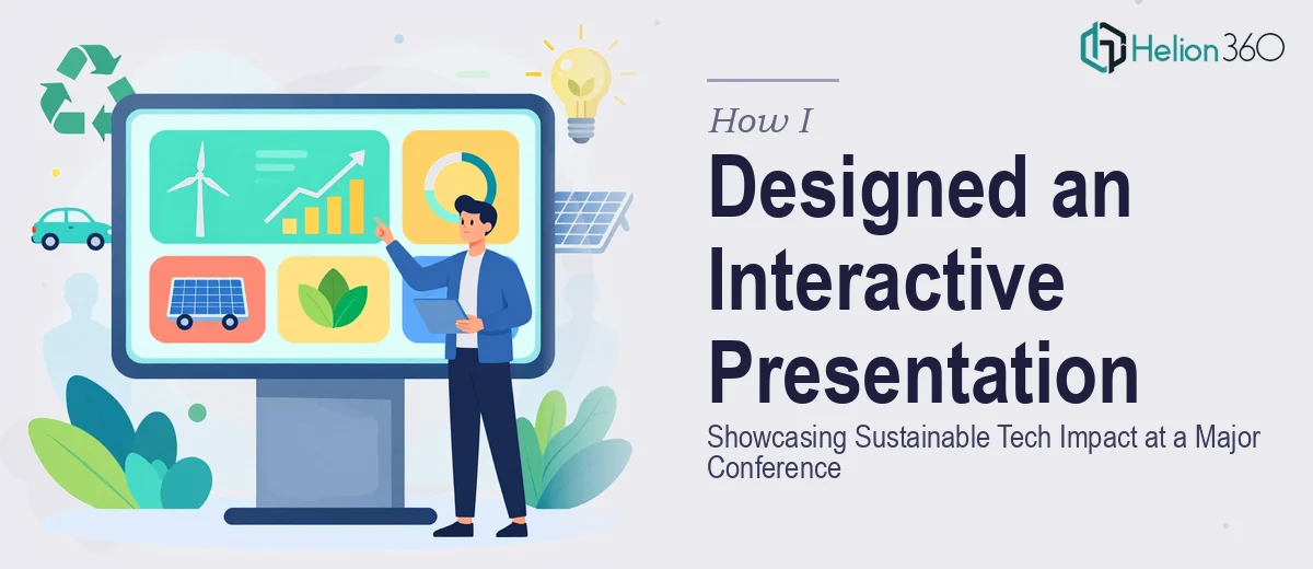 How I Designed an Interactive Presentation That Showcased Sustainable Tech Impact at a Major Conference