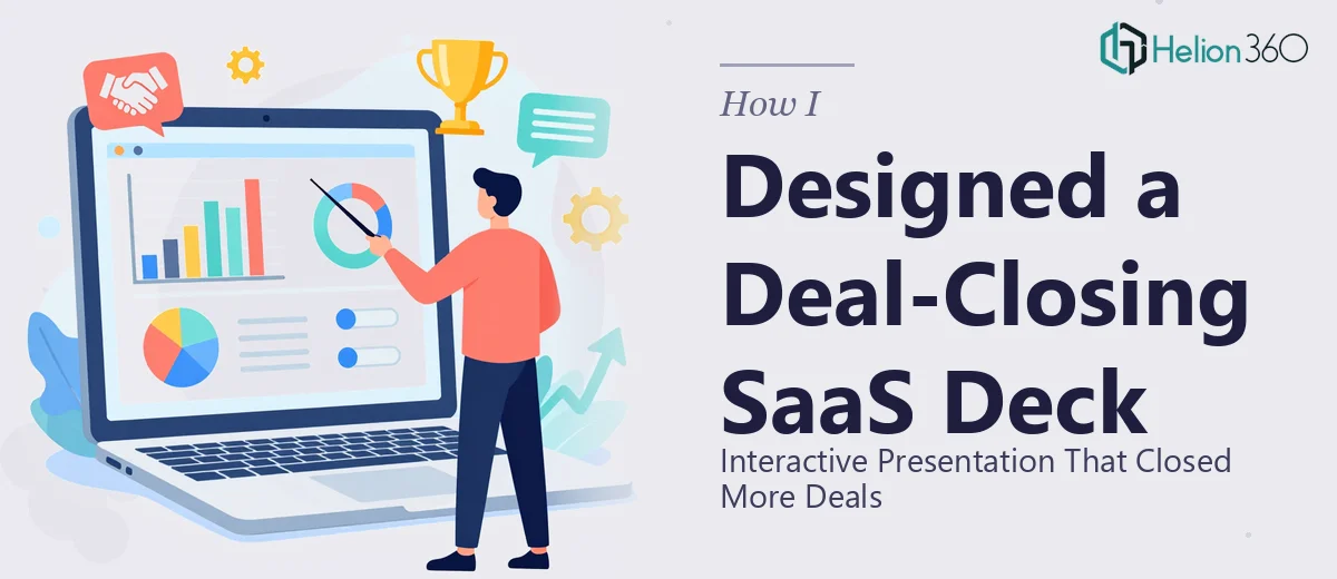 How I Designed an Interactive SaaS Presentation Deck That Closed More Deals