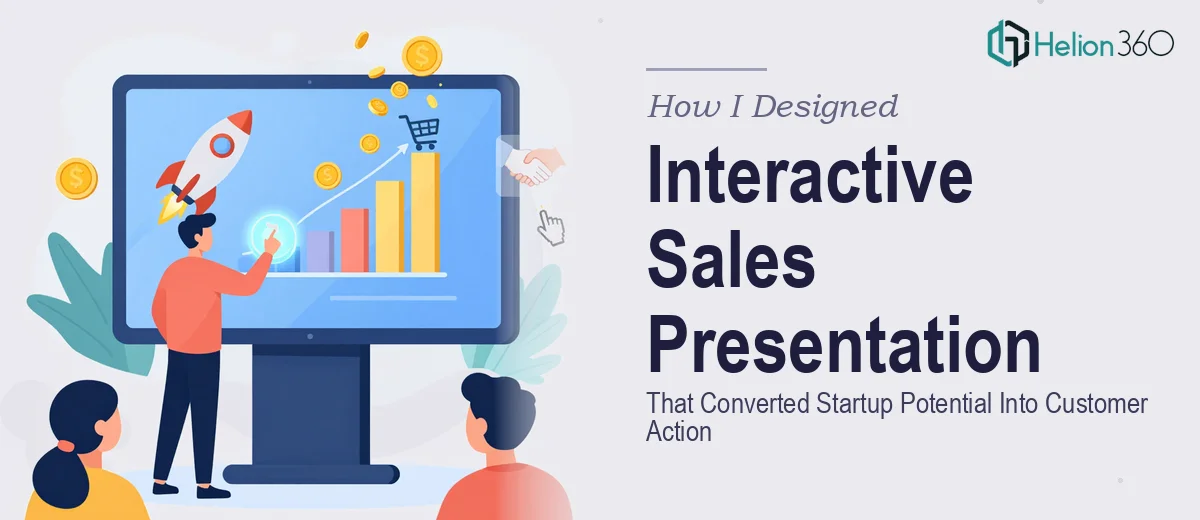 How I Designed an Interactive Sales Presentation That Converted Startup Potential Into Customer Action