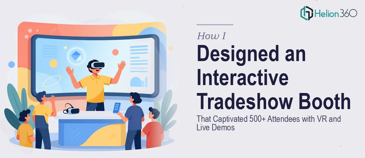 How I Designed an Interactive Tradeshow Booth That Captivated 500+ Attendees with VR and Live Demos