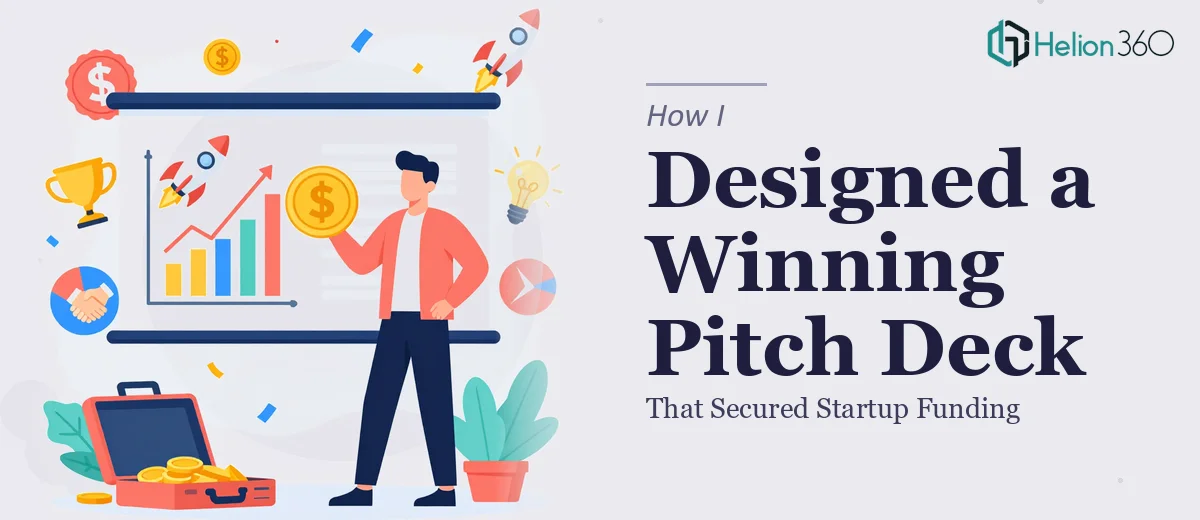 How I Designed an Investor Pitch Deck That Secured Startup Funding