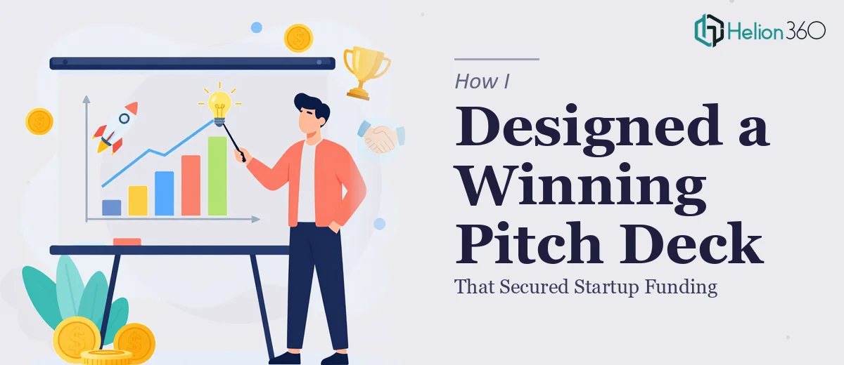 How I Designed an Investor Pitch Deck That Secured Startup Funding