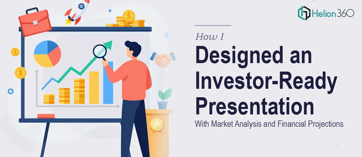 How I Designed an Investor-Ready Presentation With Market Analysis and Financial Projections