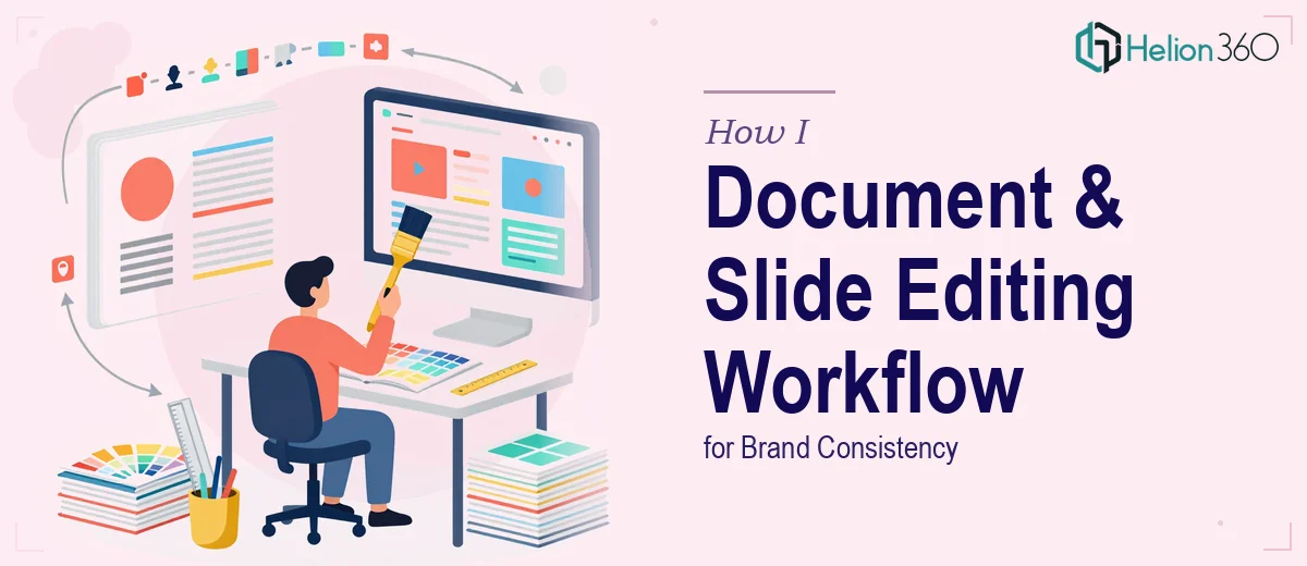 How I Designed and Executed a Complete Document and Slide Editing Workflow for Brand Consistency