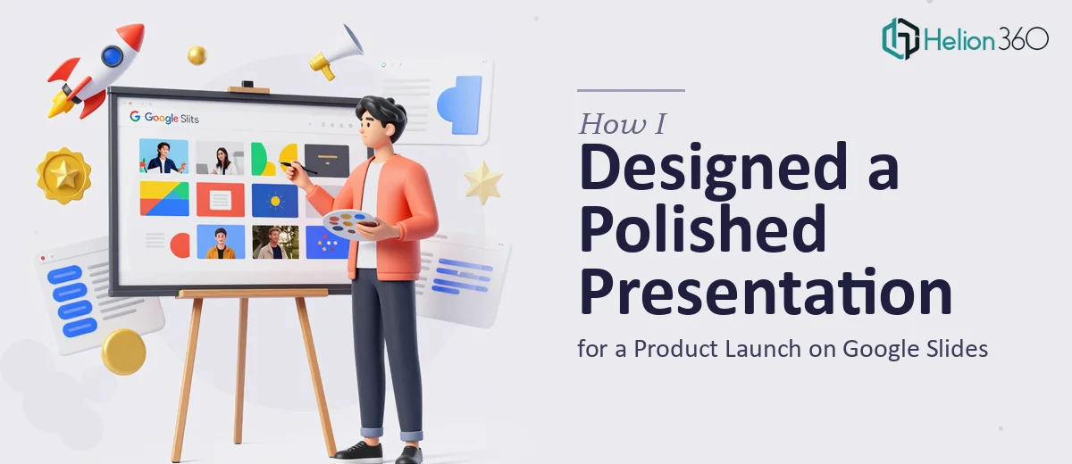 How I Designed and Executed a Polished Google Slides Presentation for a Product Launch