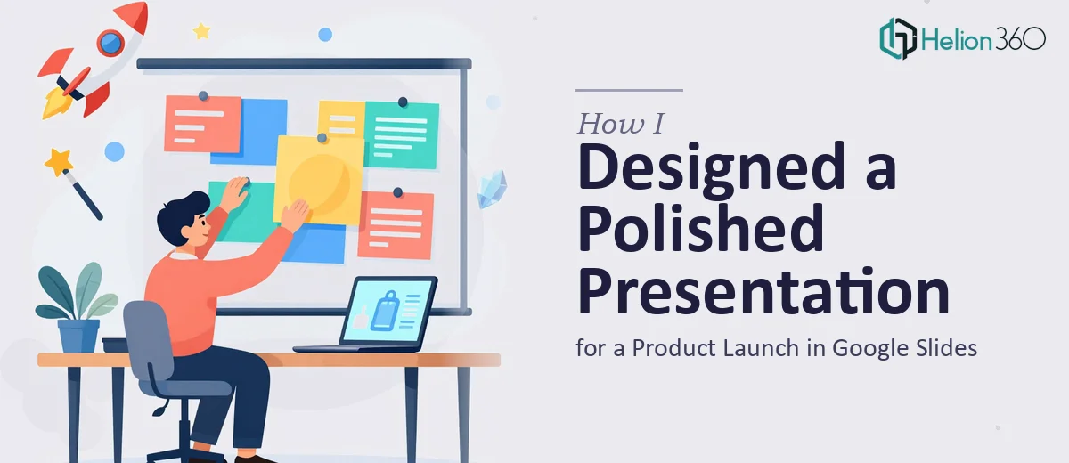 How I Designed and Executed a Polished Google Slides Presentation for a Product Launch