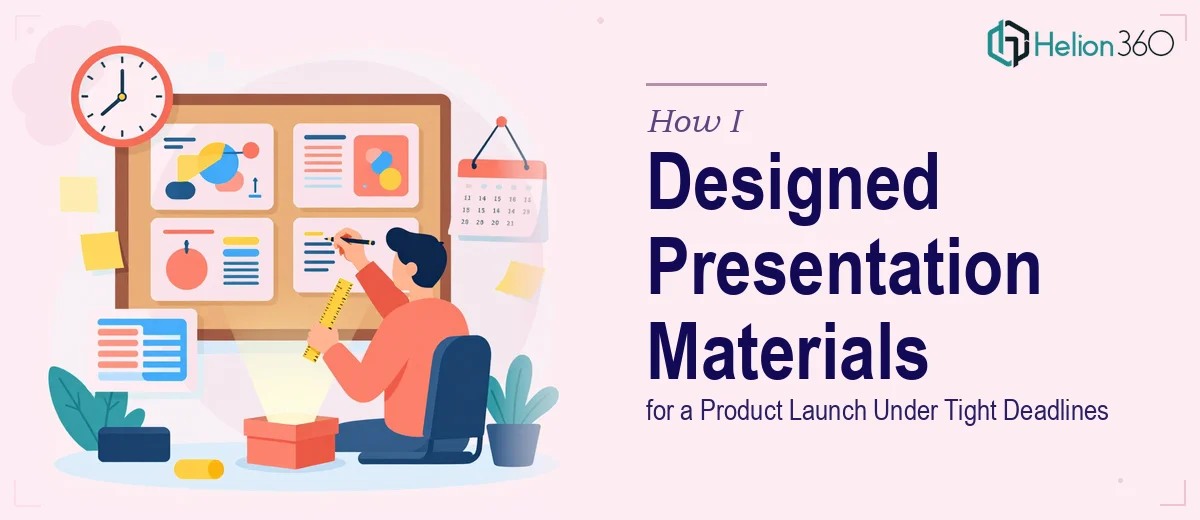 How I Designed and Refined Presentation Materials for a Product Launch Under Tight Deadlines