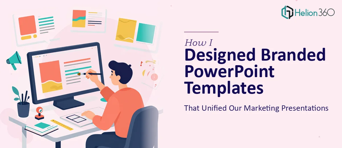 How I Designed Branded PowerPoint Templates That Unified Our Marketing Presentations