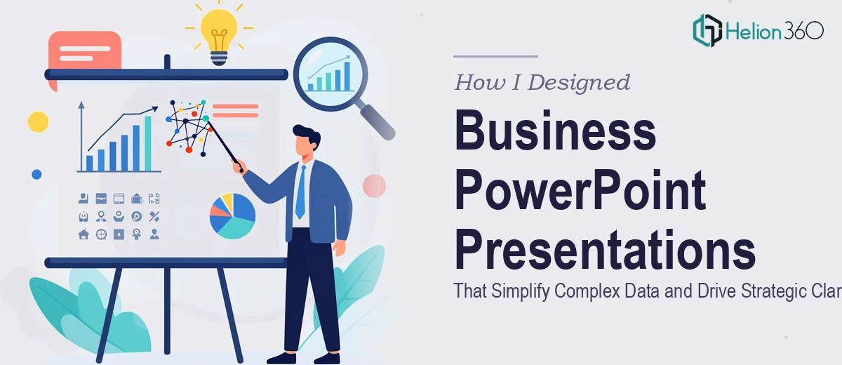 How I Designed Business PowerPoint Presentations That Simplify Complex Data and Drive Strategic Clarity