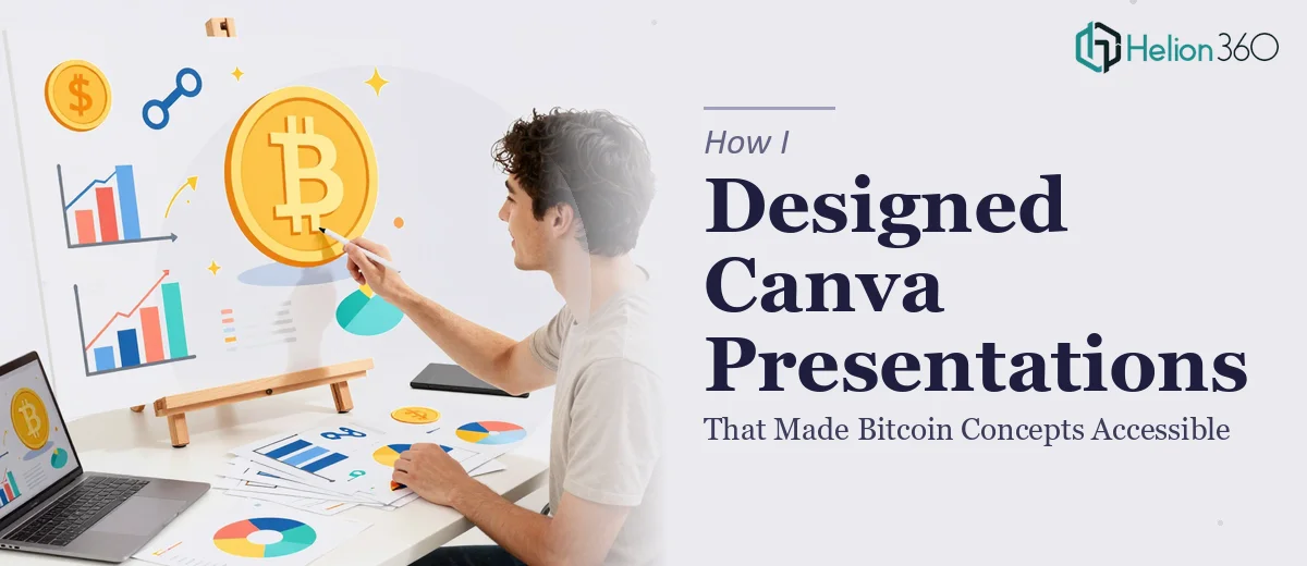 How I Designed Canva Presentations That Made Complex Bitcoin Concepts Accessible