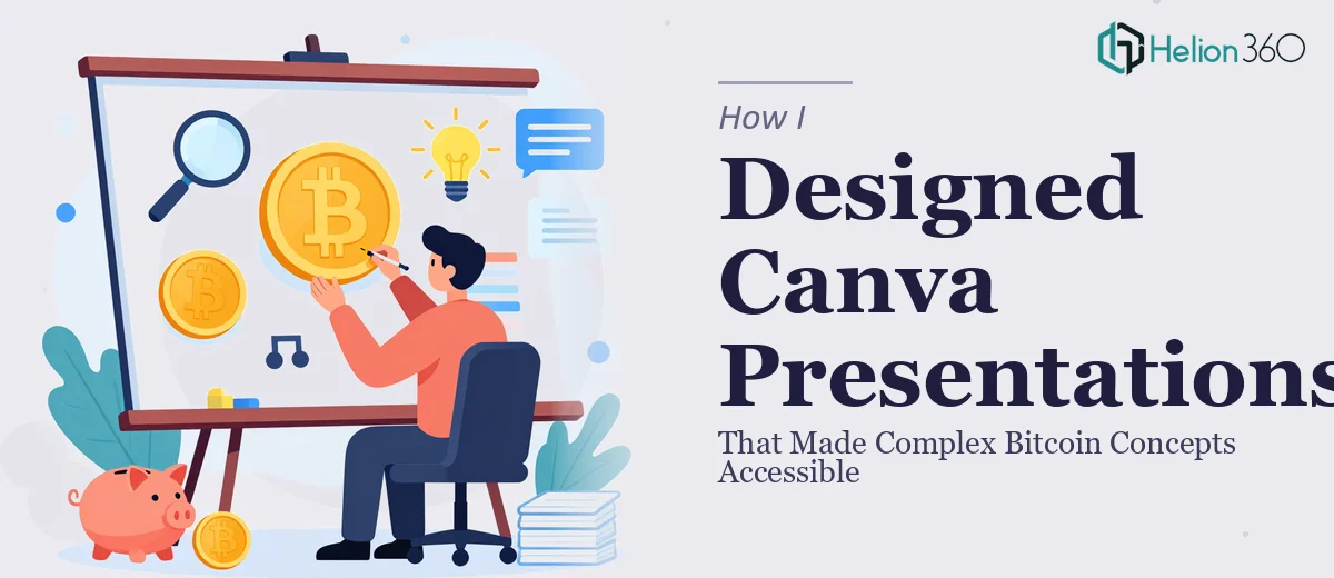 How I Designed Canva Presentations That Made Complex Bitcoin Concepts Accessible