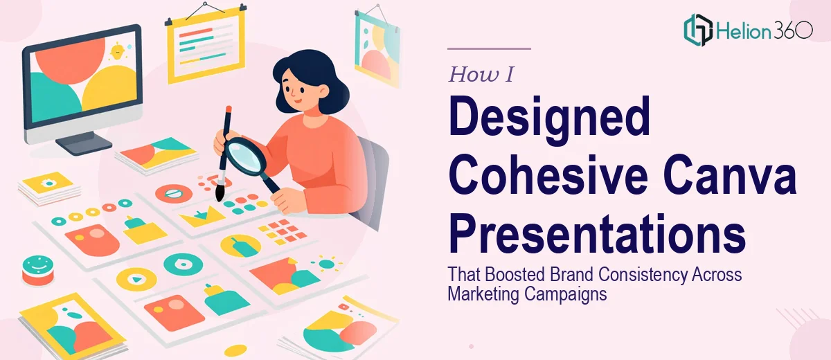How I Designed Cohesive Canva Presentations That Boosted Brand Consistency Across Marketing Campaigns