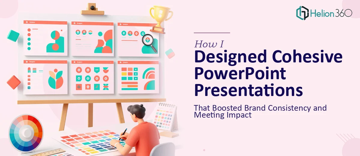 How I Designed Cohesive PowerPoint Presentations That Boosted Brand Consistency and Meeting Impact