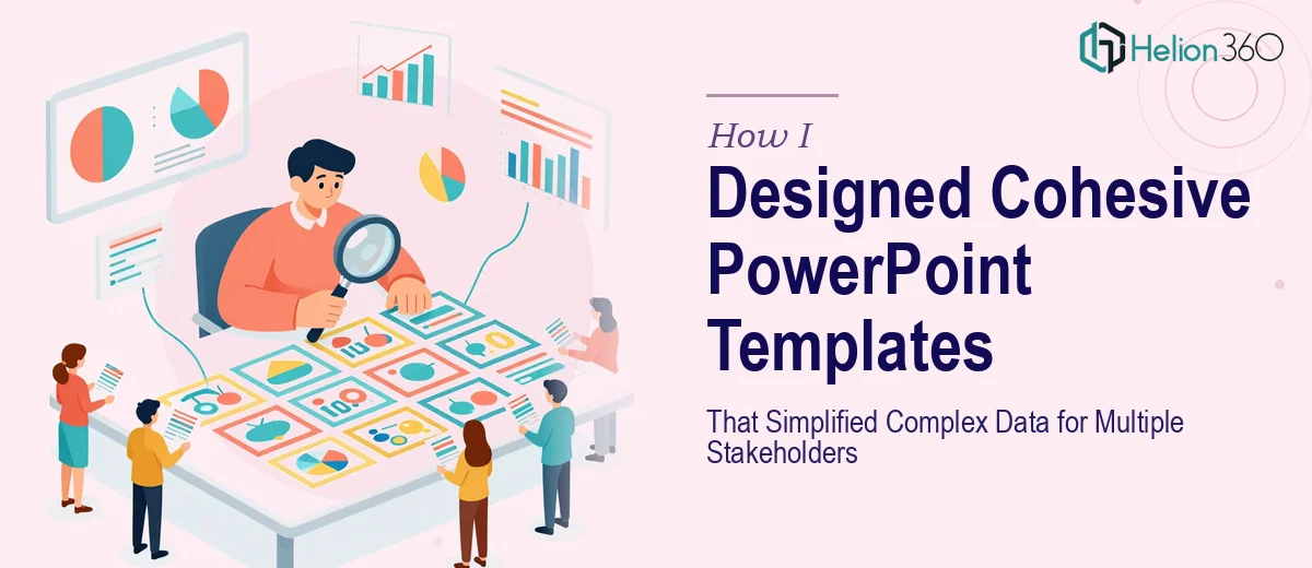How I Designed Cohesive PowerPoint Templates That Simplified Complex Data for Multiple Stakeholders