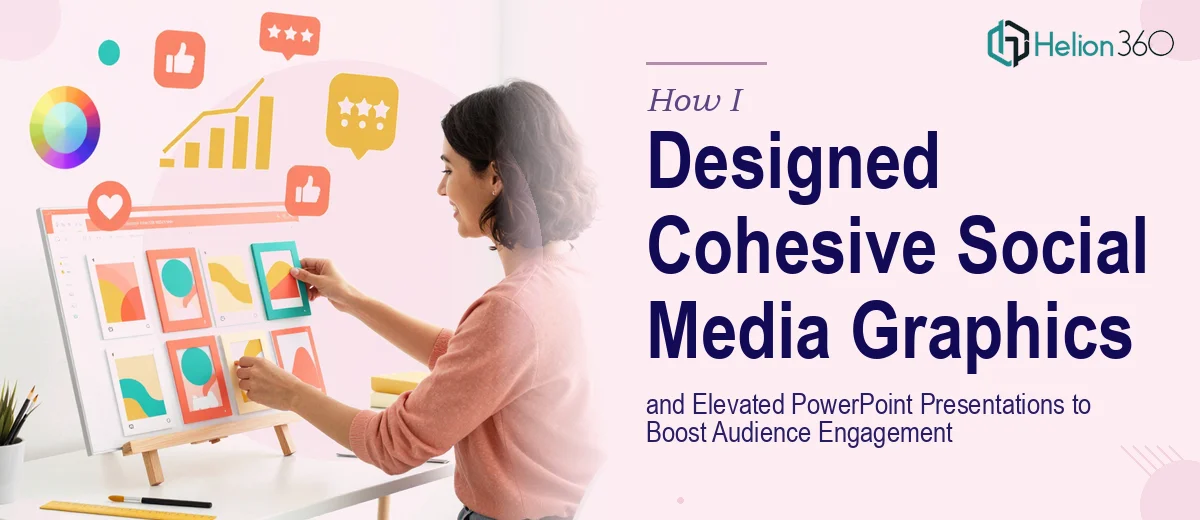 How I Designed Cohesive Social Media Graphics and Elevated PowerPoint Presentations to Boost Audience Engagement