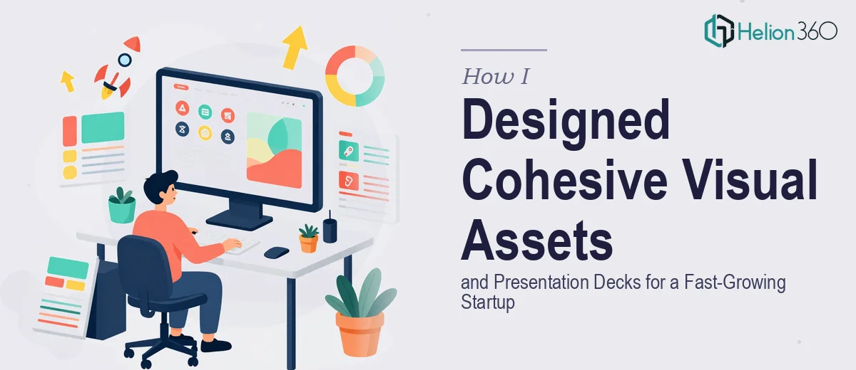 How I Designed Cohesive Visual Assets and Presentation Decks for a Fast-Growing Startup