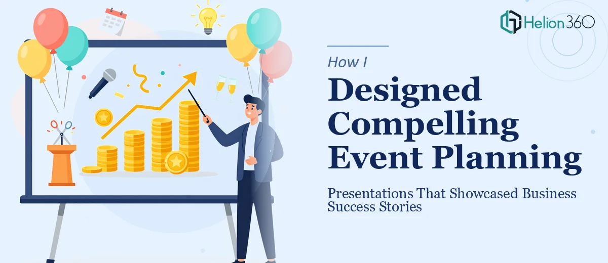 How I Designed Compelling Event Planning Presentations That Showcased Business Success Stories