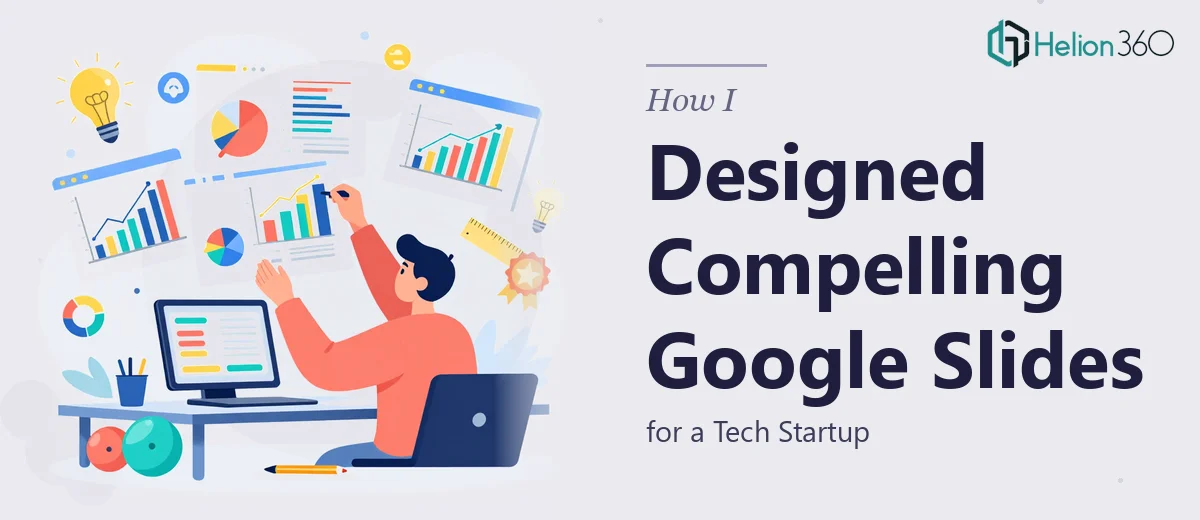 How I Designed Compelling Google Slides Presentations for a Tech Startup