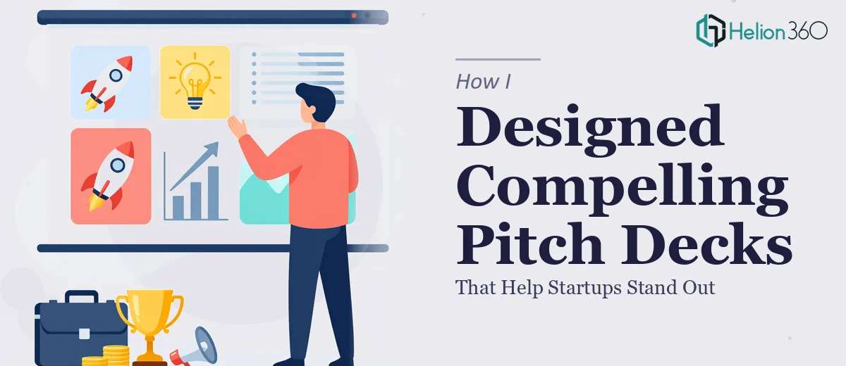 How I Designed Compelling Pitch Decks That Help Startups Stand Out