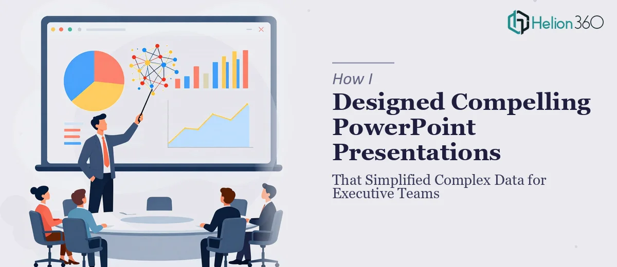 How I Designed Compelling PowerPoint Presentations That Simplified Complex Data for Executive Teams