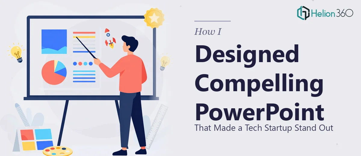 How I Designed Compelling PowerPoint Presentations That Made a Tech Startup Stand Out