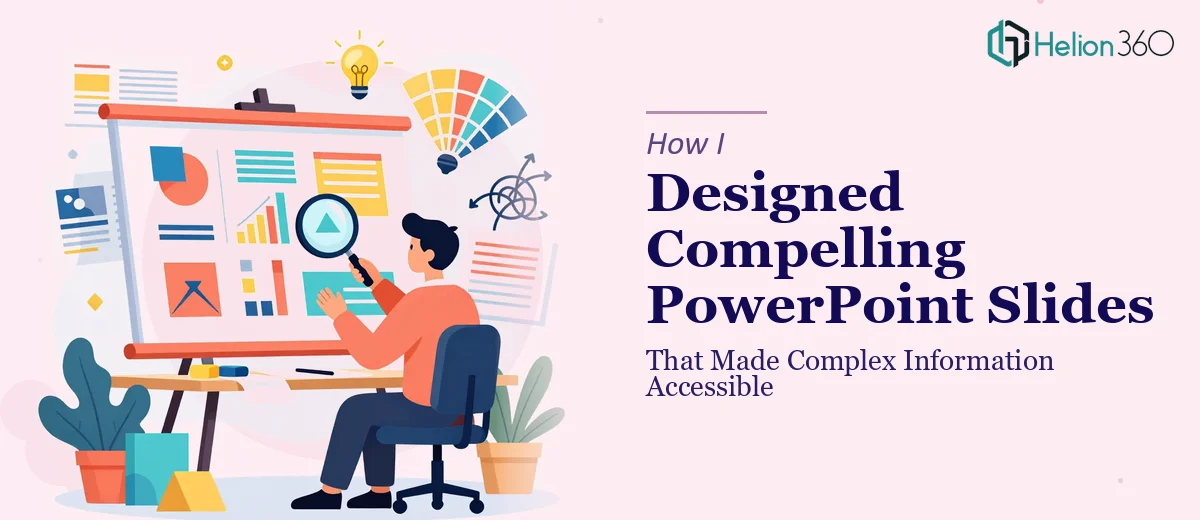 How I Designed Compelling PowerPoint Presentations That Made Complex Information Accessible