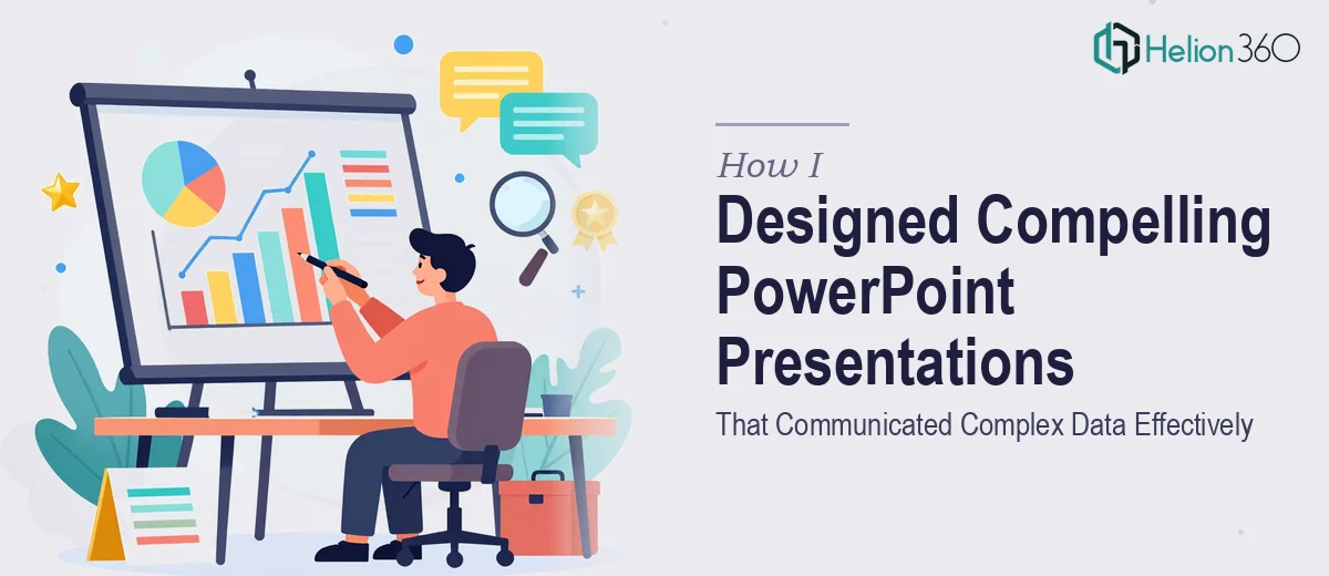 How I Designed Compelling PowerPoint Presentations That Communicated Complex Data Effectively