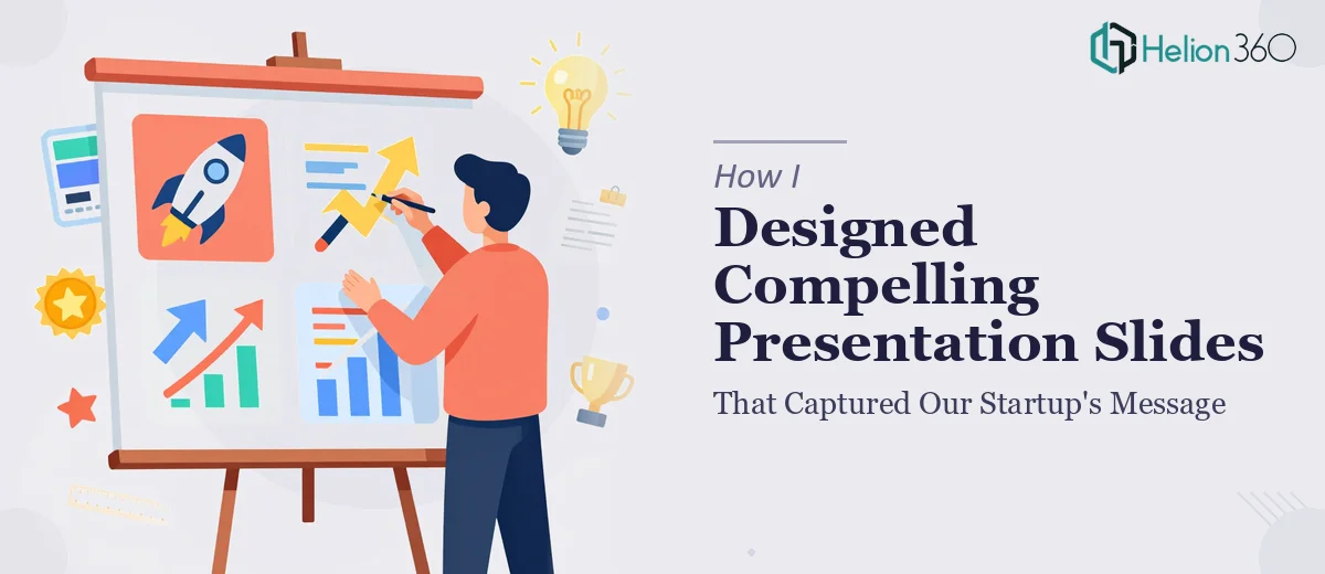 How I Designed Compelling Presentation Slides That Captured Our Startup's Message