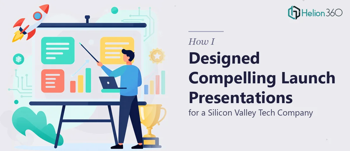 How I Designed Compelling Product Launch Presentations for a Silicon Valley Tech Company