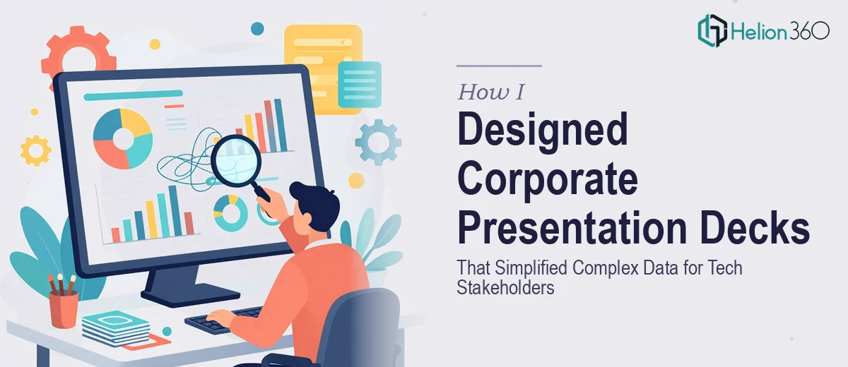 How I Designed Corporate Presentation Decks That Simplified Complex Data for Tech Stakeholders