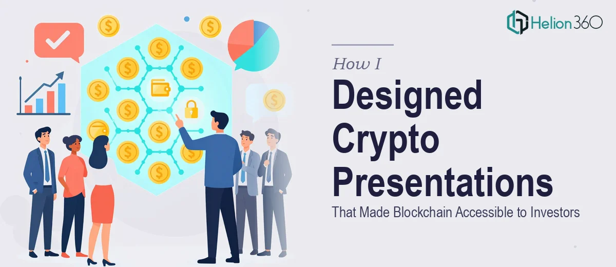How I Designed Crypto Presentations That Made Complex Blockchain Concepts Accessible to Investors